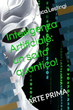 Intelligenza artificiale: un salto quantico - volume 1